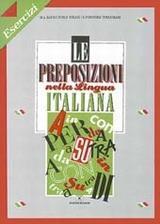 LE PREPOSIZIONI NELLA LINGUA ITALIANA ESERCIZI