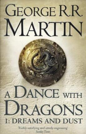 (GAME OF THRONES) A DANCE WITH DRAGONS 1: DREAMS AND DUST