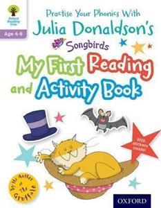 JULIA DONALDSON'S SONGBIRDS: MY FIRST READING AND ACTIVITY BOOK