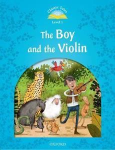 CLASSIC TALES: LEVEL 1: THE BOY & THE VIOLIN READER