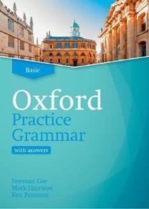 OXFORD PRACTICE GRAMMAR: BASIC: WITH KEY : THE RIGHT BALANCE OF ENGLISH GRAMMAR EXPLANATION AND PRACTICE FOR YOUR LANGUAGE LEVEL