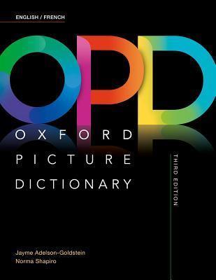 OXFORD PICTURE DICTIONARY: ENGLISH/FRENCH DICTIONARY