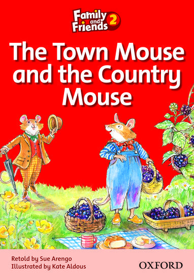 FAMILY & FRIENDS 2 TOWN MOUSE AND THE COUNTRY MOUSE