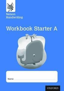 NELSON HANDWRITING: RECEPTION/PRIMARY 1: STARTER A WORKBOOK (PACK OF 10)