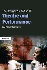 THE ROUTLEDGE COMPANION TO THEATER AND PERFORMANCE