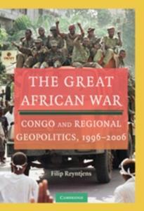 THE GREAT AFRICAN WAR: CONGO AND REGIONAL COSMOPOLITICS 1996-2006