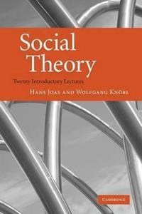 SOCIAL THEORY : TWENTY INTRODUCTORY LECTURES