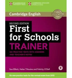 CAMBRIDGE FIRST FCE FOR SCHOOLS TRAINER 6 PRACTICE TESTS REVISED 2015 WITH ANSWERS & TEACHER'S NOTES