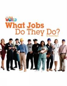 OUR WORLD 2: WHAT JOBS DO THEY DO? - AMERICAN