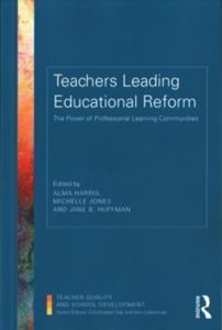 TEACHERS LEADING EDUCATIONAL REFORM:THE POWER OF PROFESSIONAL LEARNING COMMUNITIES