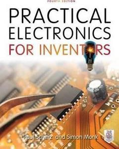 PRACTICAL ELECTRONICS FOR INVENTORS, FOURTH EDITION