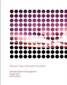 MARKET-BASED MANAGEMENT PEARSON NEW INTERNATIONAL EDITION