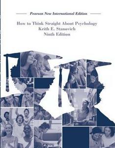 HOW TO THINK STRAIGHT ABOUT PSYCHOLOGY: PEARSON NEW INTERNATIONAL EDITION