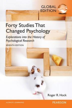 FORTY STUDIES THAT CHANGED PSYCHOLOGY, GLOBAL EDITION