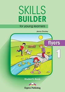 SKILLS BUILDER FOR YOUNG LEARNER'S FLYERS 1 STUDENT'S BOOK