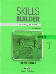 SKILLS BUILDER FOR YOUNG LEARNER'S FLYERS 1 TEACHER'S BOOK