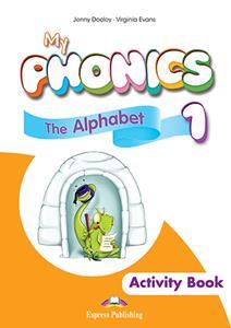 MY PHONICS 1 THE ALPHABET WKBK (INTERNATIONAL) (+CROSS-PLATFORM APPLICATION)