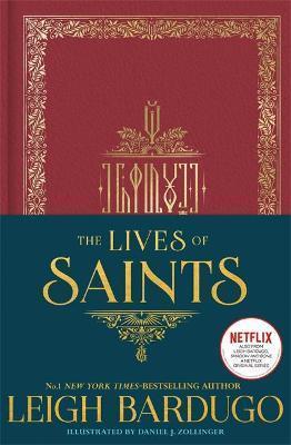 THE LIVES OF SAINTS: AS SEEN IN THE NETFLIX ORIGINAL SERIES, SHADOW AND BONE