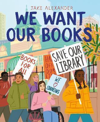 WE WANT OUR BOOKS : ROSA'S FIGHT TO SAVE THE LIBRARY