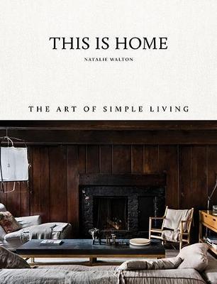 THIS IS HOME : THE ART OF SIMPLE LIVING