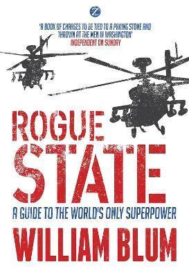 ROGUE STATE : A GUIDE TO THE WORLDS ONLY SUPERPOWER