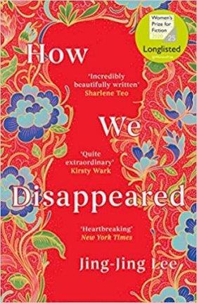 HOW WE DISAPPEARED : LONGLISTED FOR THE WOMEN'S FICTION PRIZE 2020