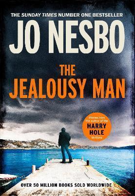 THE JEALOUSY MAN : FROM THE SUNDAY TIMES NO.1 BESTSELLING AUTHOR OF THE HARRY HOLE SERIES