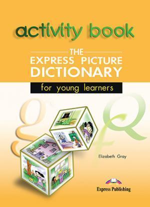 THE EXPRESS PICTURE DICTIONARY FOR YOUNG LEARNERS ACTIVITY BOOK