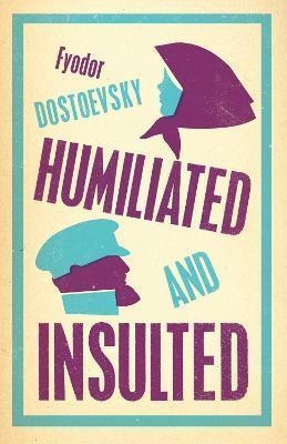 HUMILIATED AND INSULTED: NEW TRANSLATION