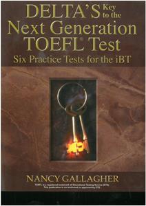 DELTA’S KEY TO THE TOEFL IBT 6 PRACTICE TESTS