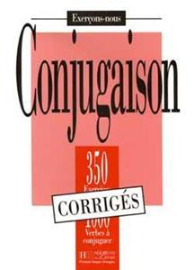 EXERCICES DE CONJUGAISON 350 EXERCICES CORRIGES ΛΥΣΕΙΣ