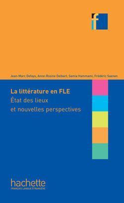 COLLECTION F : LA LITTERATURE EN FLE (ETAT DES LIEUX ET NOUVELLES RESPECTIVES)