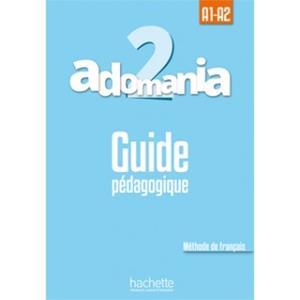 ADOMANIA 2 (Α1-A2) GUIDE PEDAGOGIQUE