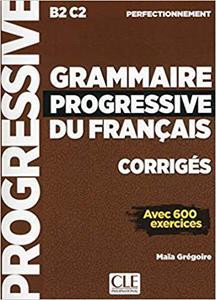 GRAMMAIRE PROGRESSIVE DU FRANCAIS PERFECTIONNEMENT CORRIGES - ΛΥΣΕΙΣ