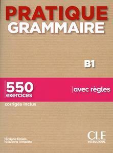 PRATIQUE GRAMMAIRE B1 (+550 EXERCISES+CORRIGES)