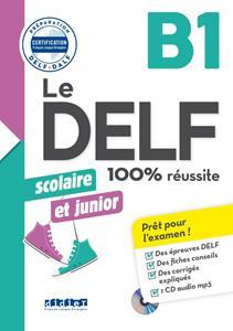 LE DELF JUNIOR ET SCOLAIRE 100% REUSSITE B1 (+CD)