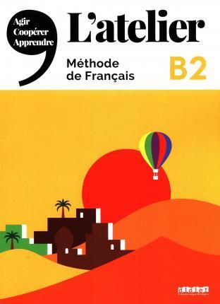 L'ATELIER B2 ELEVE LIVRE DE L ELEVE (+DVD-ROM+APP)