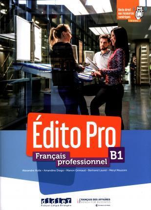 EDITO PRO B1 LIVRE DE L ELEVE (+DVD-ROM+LIVRE NUMERIQUE+ APPLI ONPRINT)