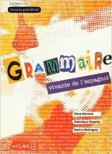 GRAMMAIRE VIVANTE DE L’ESPAGNOL (A1-B1)