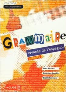 GRAMMAIRE VIVANTE DE L’ESPAGNOL (A1-B1) - SOLUCIONARIO