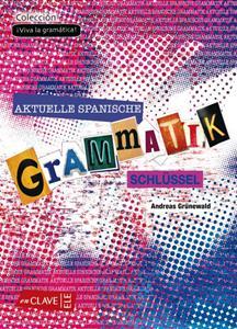 AKTUELLE SPANISCHE GRAMMATIK (A1-B1)- SOLUCIONARIO