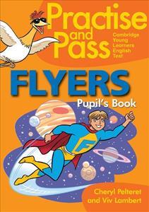 YLE FLYERS PRACTICE AND PASS STUDENT'S BOOOK