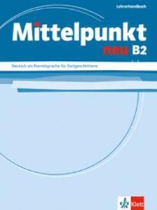 MITTELPUNKT NEU B2 LEHRERHANDBUCH