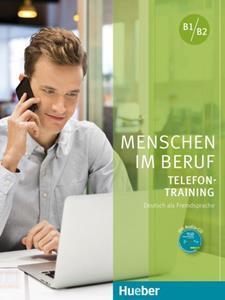 MENSCHEN IM BERUF - TELEFONTRAINING B1-B2 (+CD)