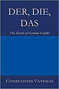 DER, DIE, DAS: THE SECRETS OF GERMAN GENDER