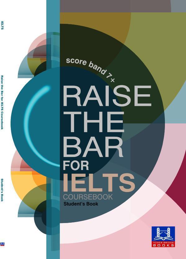 RAISE THE BAR FOR IELTS (SCORE BAND 7+) ST/BK