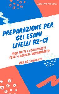 PREPARAZIONE PER GLI ESAMI - LIVELLI B2-C1: LIBRO DELLO STUDENTE