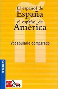 EL ESPANOL DE ESPANA Y EL ESPANOL DE AMERICA