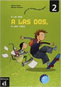 A LA UNA,A LAS DOS, A LAS TRES 2 LIBRO DEL ALUMNO