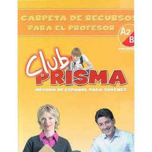 CLUB PRISMA A2-B1 CARPETA DE RECURSOS PROFESOR